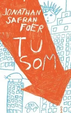 Tu som - Jonathan Safran Foer