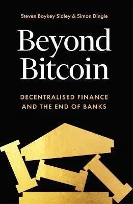 Beyond Bitcoin - Steven Boykey Sidley, Simon Dingle