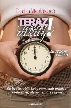 Teraz alebo nikdy - Darina Mikolášová