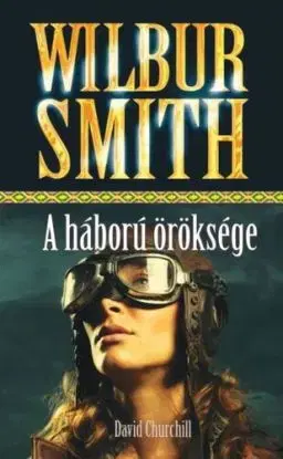 A háború öröksége - Smith Wilbur