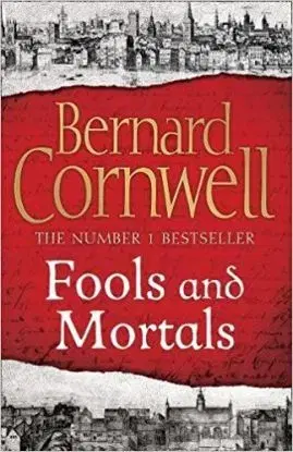 Fools And Mortals - Bernard Cornwell