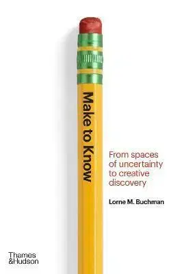 Make to Know - Lorne M. Buchman