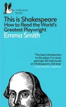 This Is Shakespeare - Emma Smith