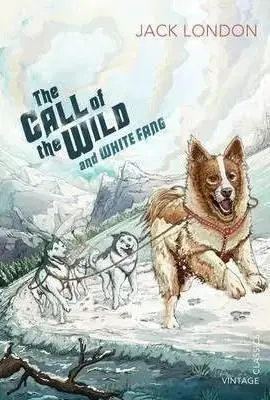 The Call of Wild and White Fang - Jack London