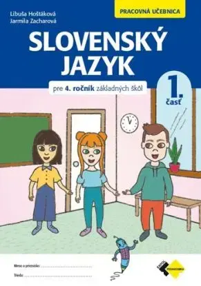Slovenský jazyk pre 4. ročník ZŠ – pracovná učebnica 1.časť - Libuša Hoštáková, Jarmila Zacharová