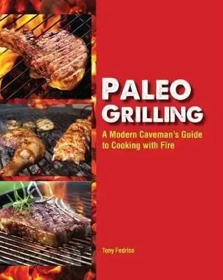 Paleo Grilling - Tony Frederico