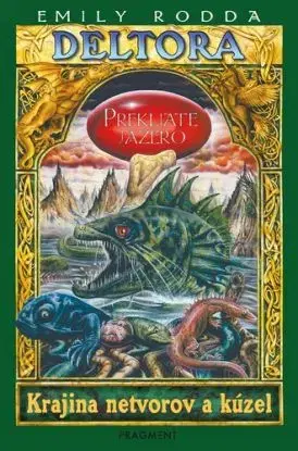 Deltora - Prekliate jazero - Emily Rodda