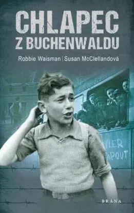 Chlapec z Buchenwaldu - Robbie Waisman, Susan McClellandová