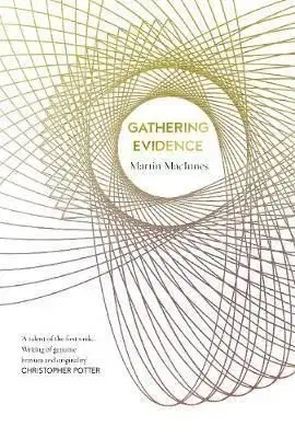 Gathering Evidence - Martin MacInnes