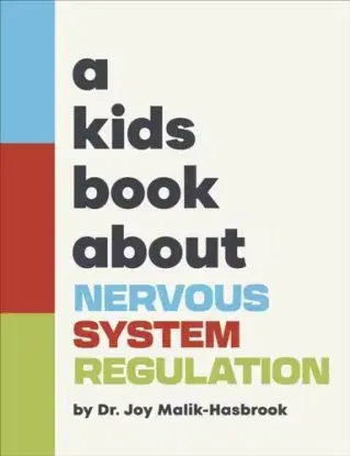 A Kids Book About Nervous System Regulation - Joy Dr Malik-Hasbrook