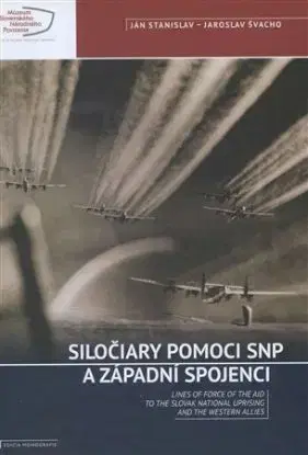 Siločiary pomoci SNP a západní spojenci - Stanislav Ján