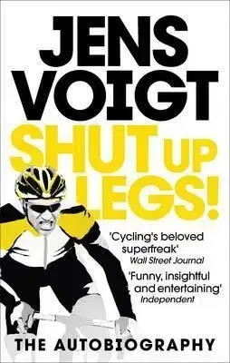 Shut up Legs! - Jens Voigt