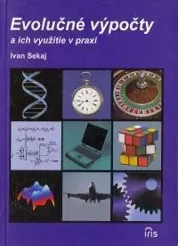 Evolučné výpočty a ich využitie v praxi - Ivan Sekaj