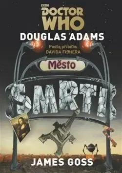 Doctor Who Město smrti - Douglas Adams, Gareth Roberts