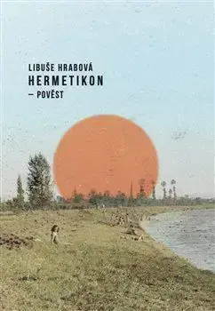 Hermetikon - Pověst - Libuše Hrabová