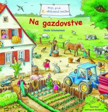 Moja prvá obrázková knižka - Na gazdovstve - Sibylle Schumann