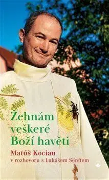 Žehnám veškeré Boží havěti - Matúš Kocian, Lukáš Senft