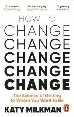 How to Change - Katy Milkman