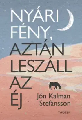 Nyári fény, aztán leszáll az éj - Jón Kalman Stefánsson