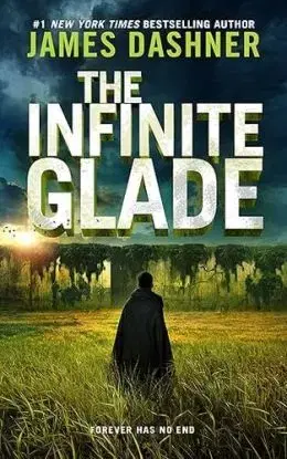 The Infinite Glade - James Dashner