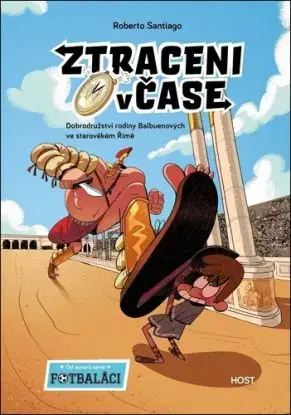 Ztraceni v čase 3: Dobrodružství rodiny Balbuenových ve starověkém Římě - Roberto Santiago