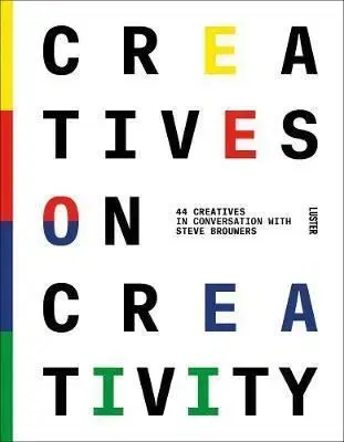 Creatives on Creativity - Steve Brouwers