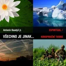 Všechno je jinak.... - Antonín Baudyš ml.