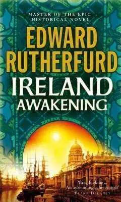 Ireland Awakening - Edward Rutherfurd