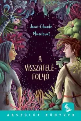 A visszafelé-folyó - Jean-Claude Mourlevat