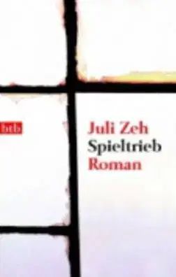 Spieltrieb - Juli Zeh