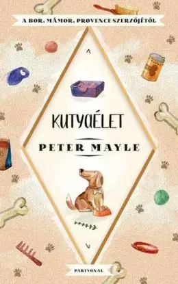 Kutyaélet - Peter Mayle