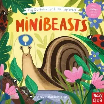 Big Outdoors for Little Explorers: Minibeasts - Nosy Crow Ltd