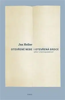 Otevřené nebe a otevřená srdce - Jan Heller