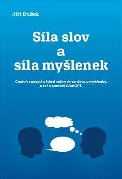 Síla slov a síla myšlenek - Jiří Dušek