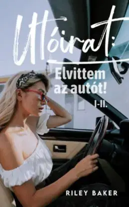 Utóirat: Elvittem az autót! I-II. - Riley Baker