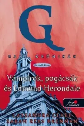 Bane krónikák 3 - Vámpírok, pogácsák és Edmund Herondale - Sarah Rees Brennan, Cassandra Clare