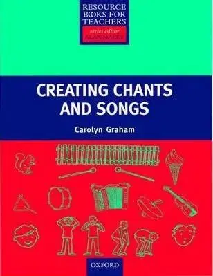 Primary Resource Books for Teachers - Creating Chants and Songs + CD - Carolyn Graham