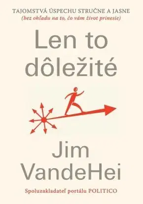 Len to dôležité - Jim VandeHei