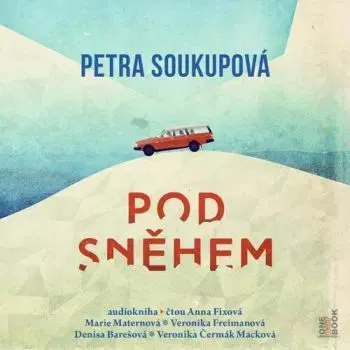 Pod sněhem - audiokniha - Petra Soukupová