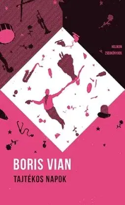 Tajtékos napok - Helikon zsebkönyvek 48. - Boris Vian