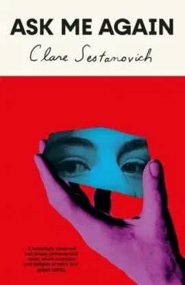 Ask Me Again - Clare Sestanovich