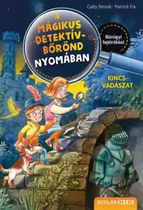 Kincsvadászat - A mágikus detektívbőrönd nyomában 4. - Cally Stronk, Szabó Zsuzsi