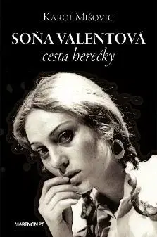 Soňa Valentová - Cesta herečky - Karol Mišovic