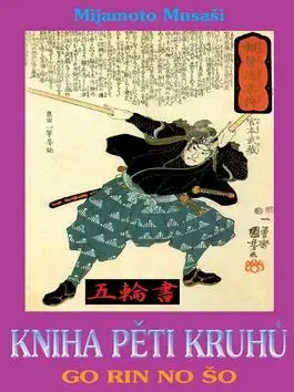 Kniha pěti kruhů - Mijamoto Musaši