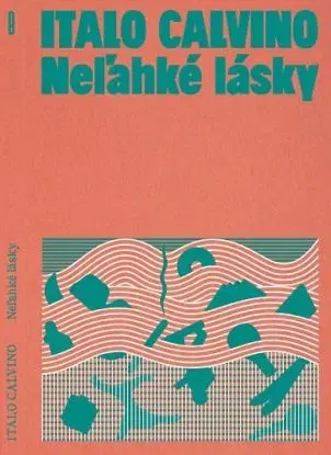 Neľahké lásky - Italo Calvino