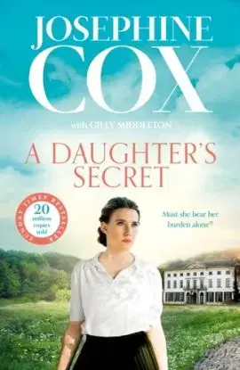 A Daughter’s Secret - Josephine Cox