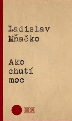 Ako chutí moc - Ladislav Mňačko