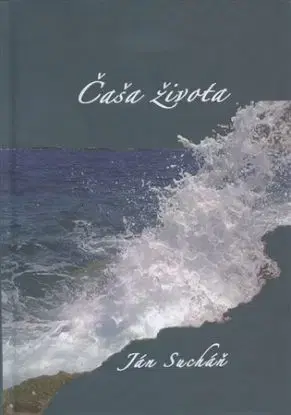Čaša života - Sucháň Ján