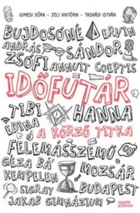 Időfutár 1. - A körző titka - István Tasnádi, Viktória Jeli, Dóra Gimesi