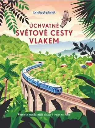 Úchvatné světové cesty vlakem